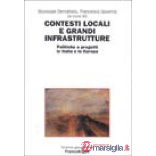 Contesti locali e grandi infrastrutture. Politiche e progetti in Italia e in Eur
