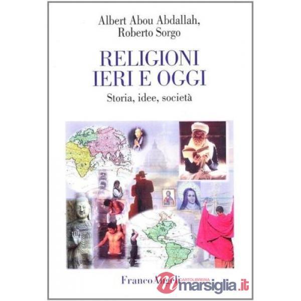 Religioni ieri e oggi. Storia, idee e società