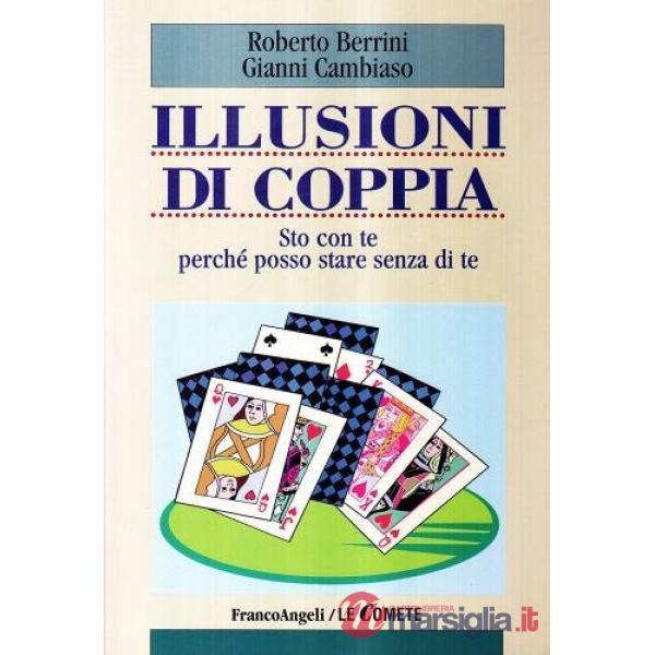 Illusioni di coppia. Sto con te perché posso stare senza di te