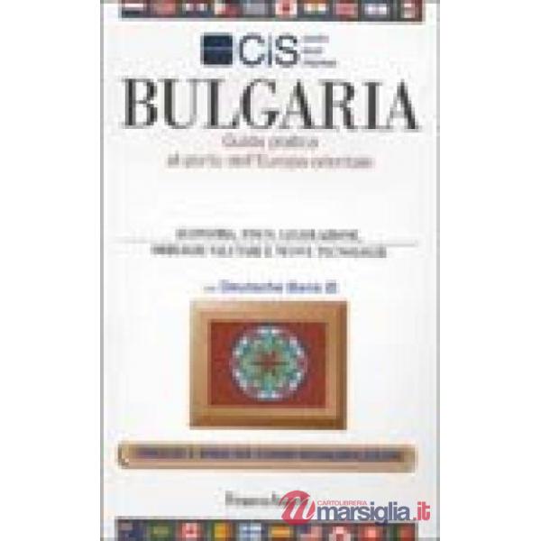 Bulgaria. Guida pratica al porto dell'Europa orientale. Economia, fisco, legisla