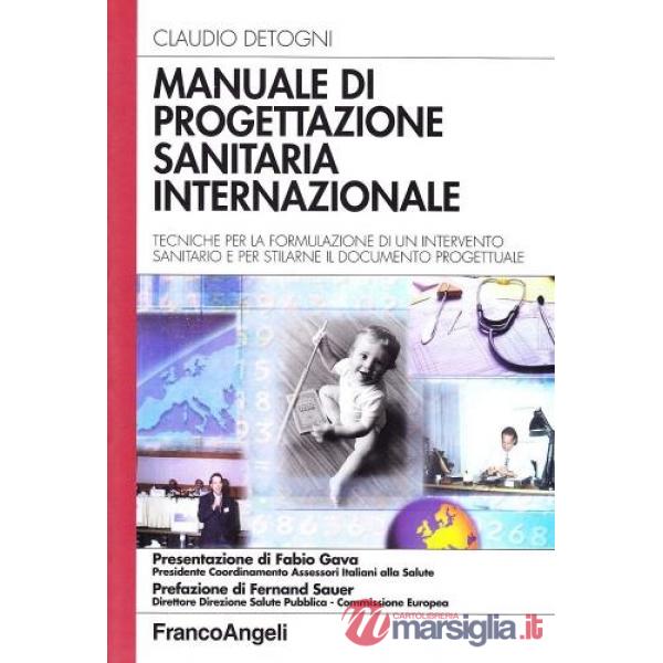 Manuale di progettazione sanitaria internazionale. Tecniche per la formulazione 