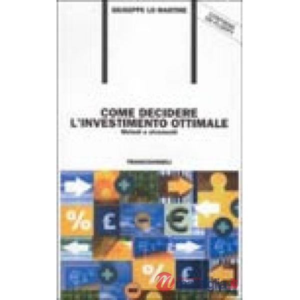 Come decidere l'investimento ottimale. Metodi e strumenti