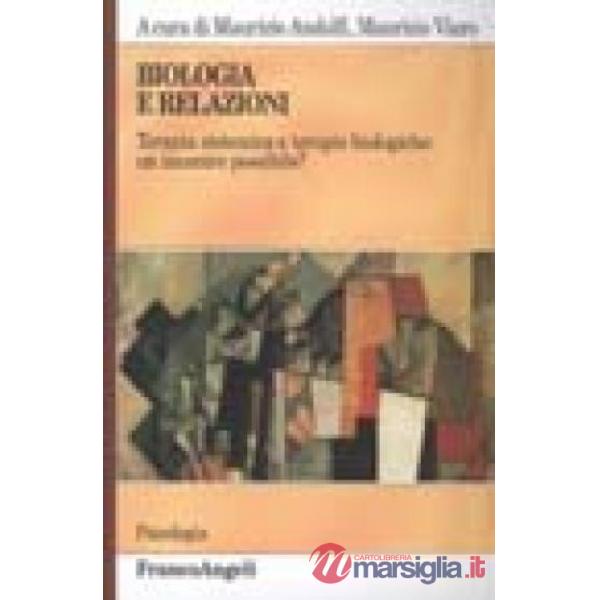 Biologia e relazioni. Terapia sistemica e terapie biologiche: un incontro possib