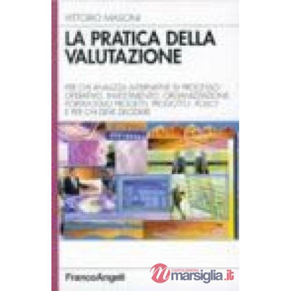 Pratica della valutazione. Per chi analizza alternative di processo operativo, i
