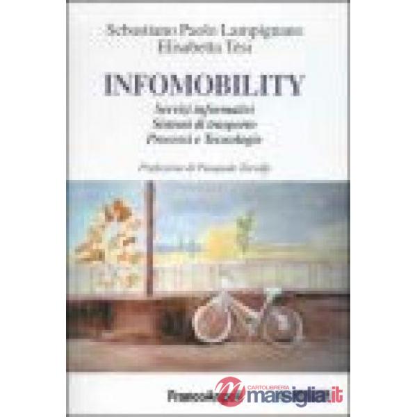 Infomobility. Servizi informativi, sistemi di trasporto, processi e tecnologie