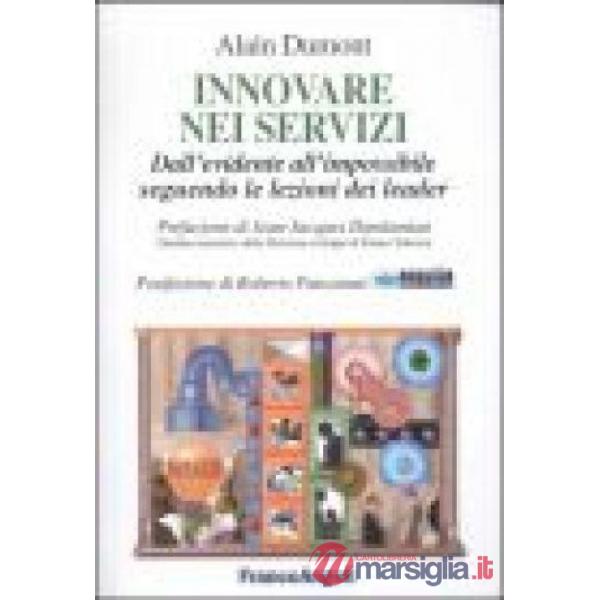 Innovare nei servizi. Dall'evidente all'impossibile seguendo le lezioni dei lead