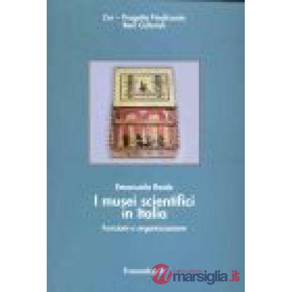 Musei scientifici in Italia. Funzioni e organizzazione (I)