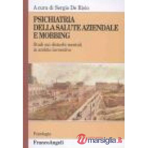 Psichiatria della salute aziendale e mobbing. Studi sui disturbi mentali in ambi