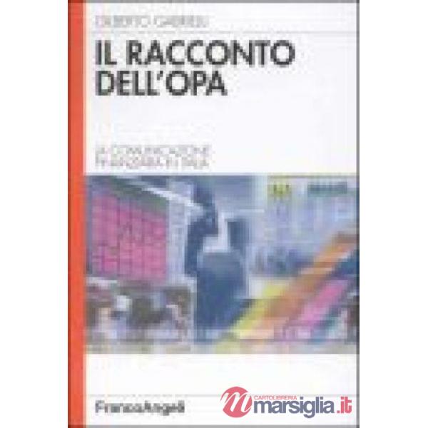 Racconto dell'OPA. La comunicazione finanziaria in Italia (Il)