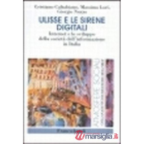 Ulisse e le sirene digitali. Internet e lo sviluppo della società dell'informazi