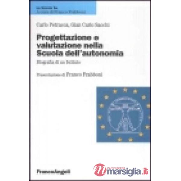Progettare e valutare nella scuola dell'autonomia. Biografia di un Istituto