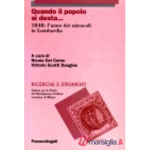 Quando il popolo si desta. 1848: l'anno dei miracoli in Lombardia