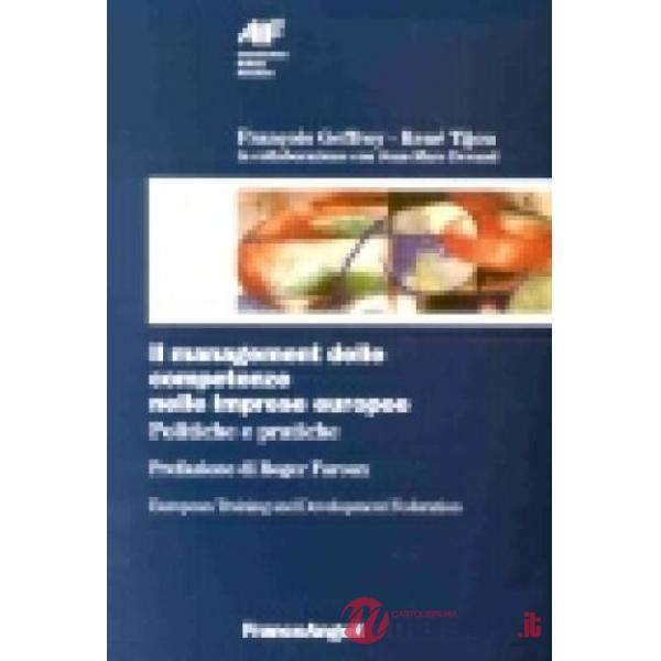 Management delle competenze nelle imprese europee. Politiche e pratiche (Il)
