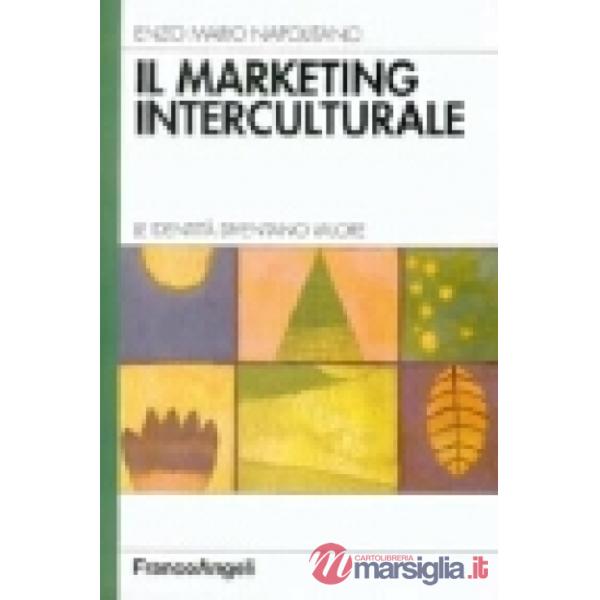 Marketing interculturale. Le identità diventano valore (Il)
