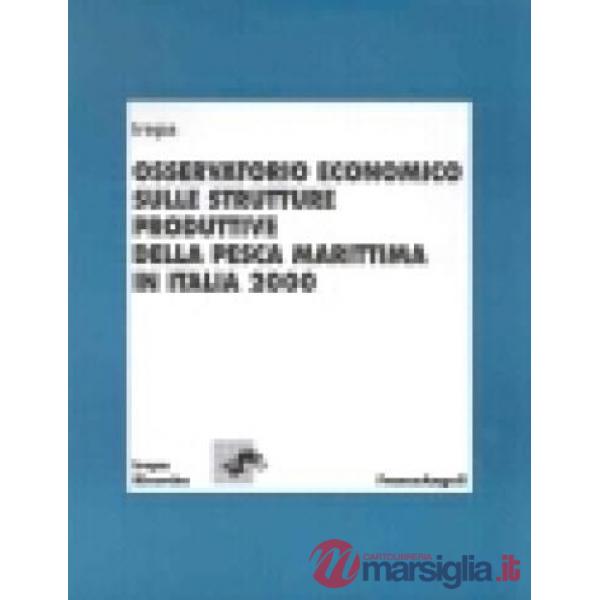 Osservatorio economico sulle strutture produttive della pesca marittima in Itali