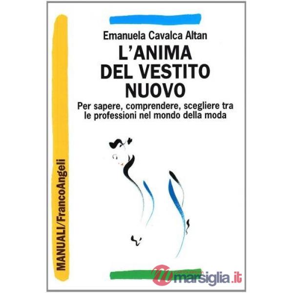 Anima del vestito nuovo. Per sapere, comprendere, scegliere tra le professioni n