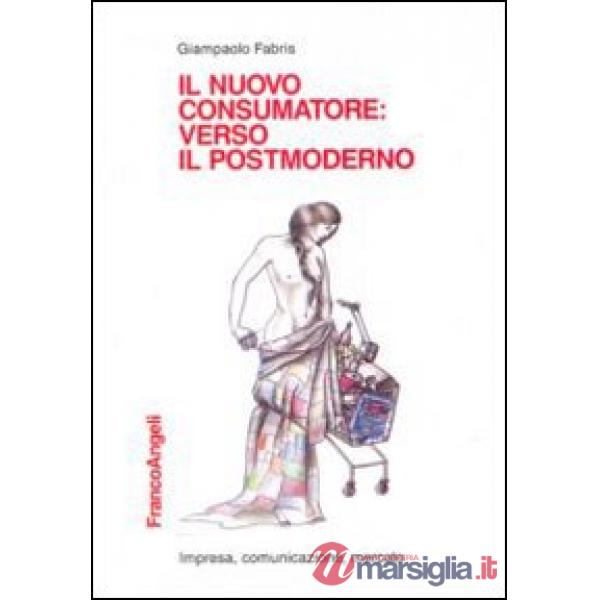 Nuovo consumatore: verso il postmoderno (Il)
