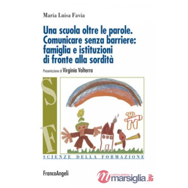 Scuola oltre le parole. Comunicare senza barriere: famiglia e istituzioni di fro