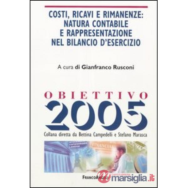 Costi, ricavi e rimanenze: natura contabile e rappresentazione nel bilancio d'es