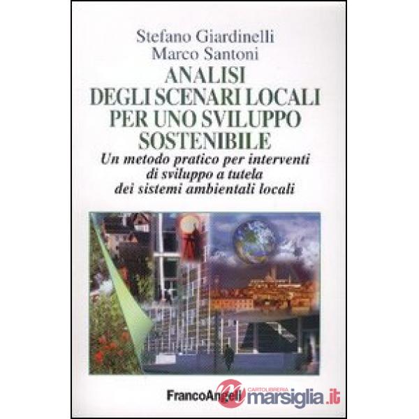 Analisi degli scenari locali per uno sviluppo sostenibile. Un metodo pratico per