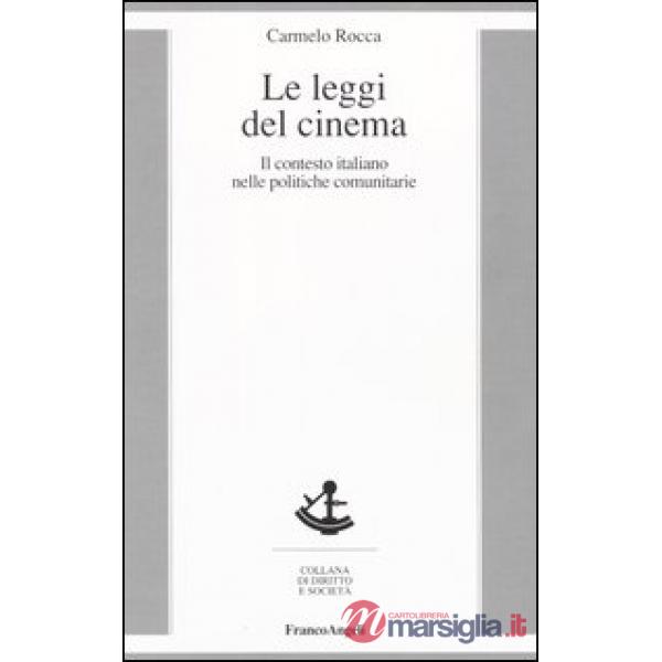 Leggi del cinema. Il contesto italiano nelle politiche comunitarie (Le)