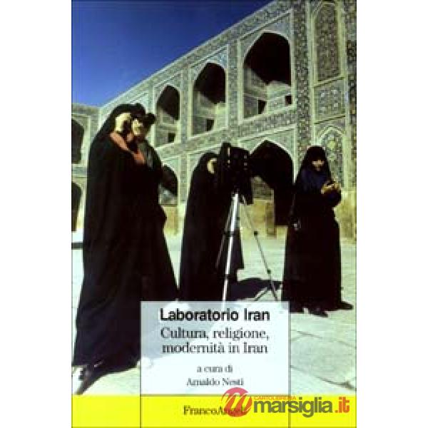 Laboratorio Iran. Cultura, religione, modernità in Iran