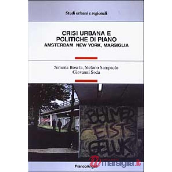 Crisi urbana e politiche di piano. Amsterdam, New York, Marsiglia