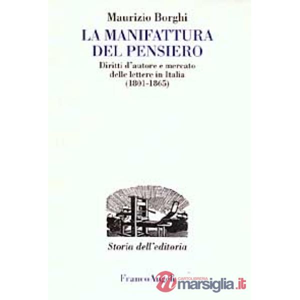 Manifattura del pensiero. Diritti d'autore e mercato delle lettere in Italia (18