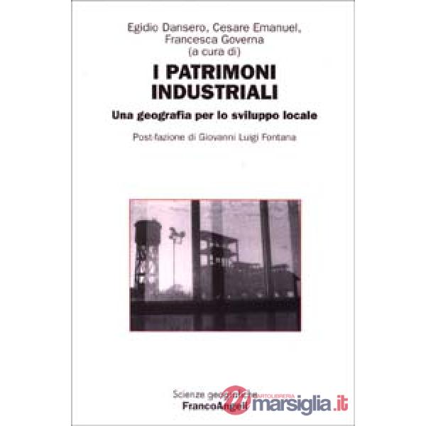 Patrimoni industriali. Una geografia per lo sviluppo locale (I)