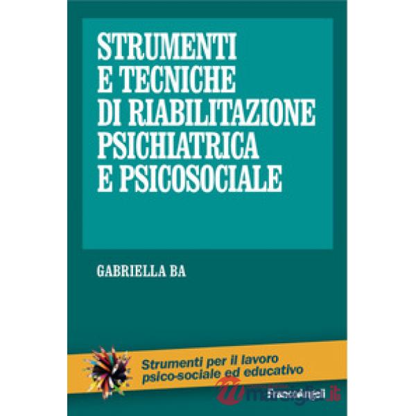 Strumenti e tecniche di riabilitazione psichiatrica e psicosociale