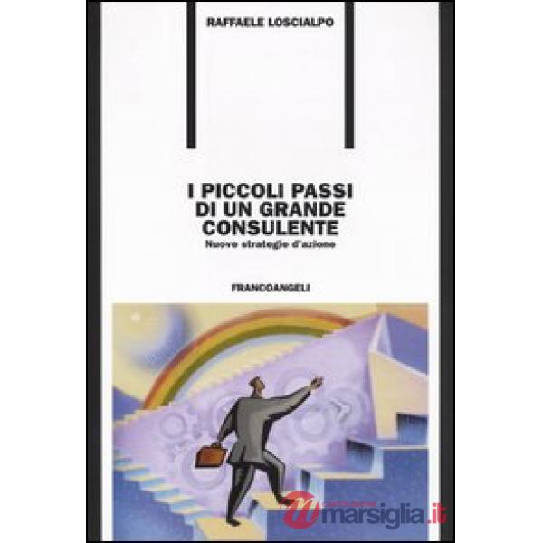 Piccoli passi di un grande consulente. Nuove strategie d'azione (I)