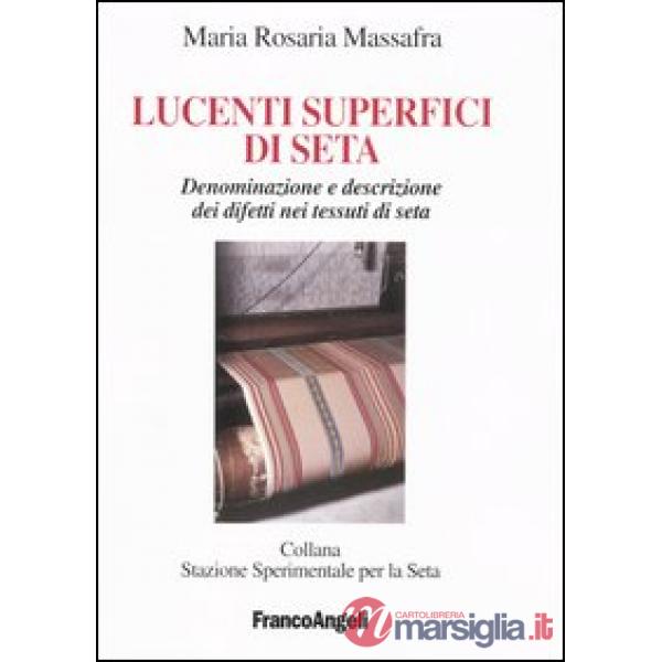 Lucenti superfici di seta. Denominazione e descrizione dei difetti nei tessuti d