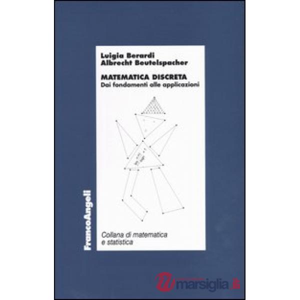 Matematica discreta. Dai fondamenti alle applicazioni