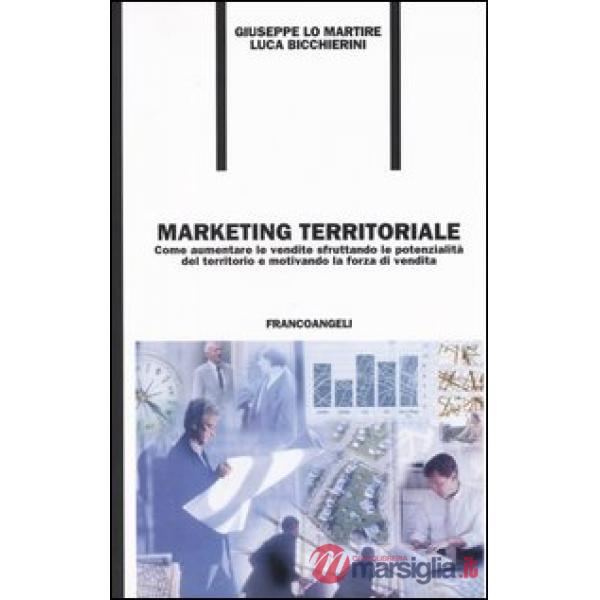 Marketing territoriale. Come aumentare le vendite sfruttando le potenzialità del