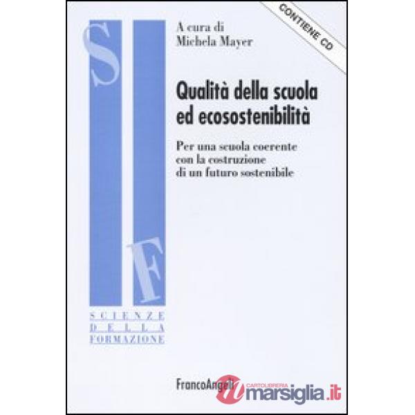 Qualità della scuola ed ecosostenibilità. Per una scuola coerente con la costruz