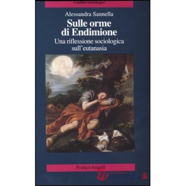 Sulle orme di Endimione. Una riflessione sociologica sull'eutanasia