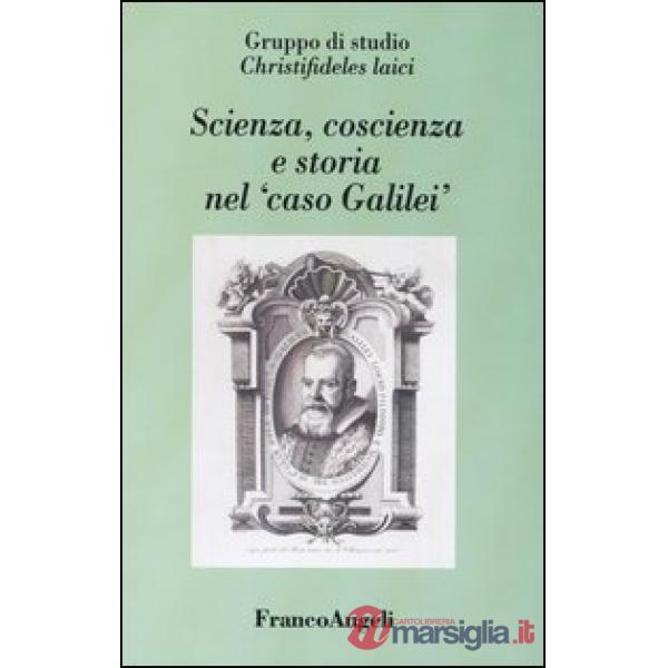 Scienza, coscienza e storia nel "caso Galilei"
