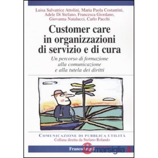 Customer care in organizzazioni di servizio e di cura. Un percorso di formazione