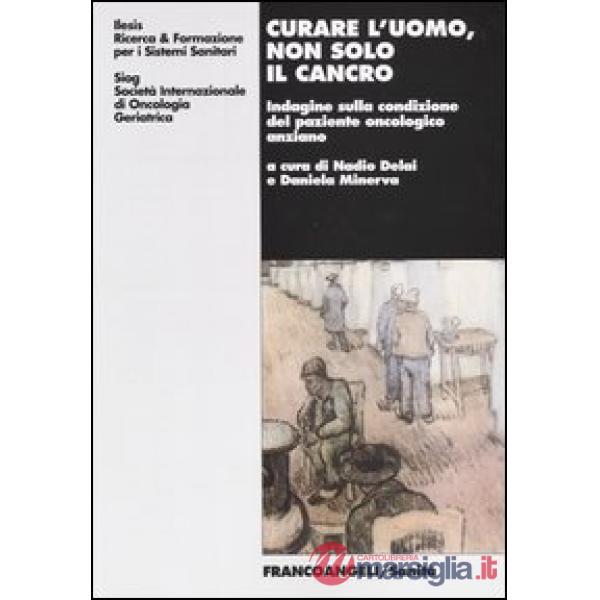 Curare l'uomo, non solo il cancro. Indagine sulla condizione del paziente oncolo