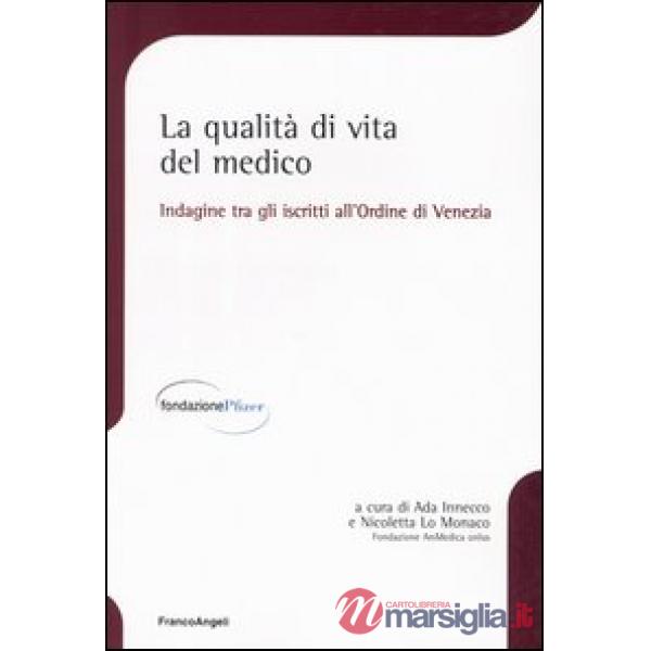 Qualità di vita del medico. Indagine tra gli iscritti all'Ordine di Venezia (La)