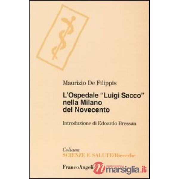 Ospedale «Luigi Sacco» nella Milano del Novecento (L')