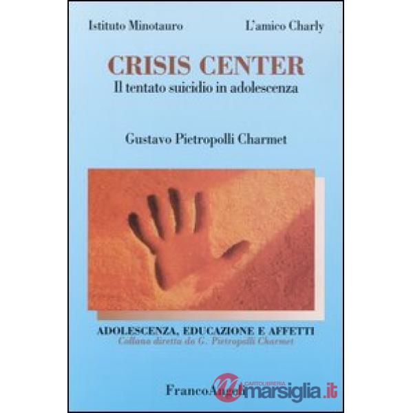 Crisis center. Il tentato suicidio in adolescenza