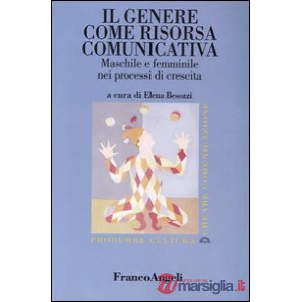 Genere come risorsa comunicativa. Maschile e femminile nei processi di crescita 