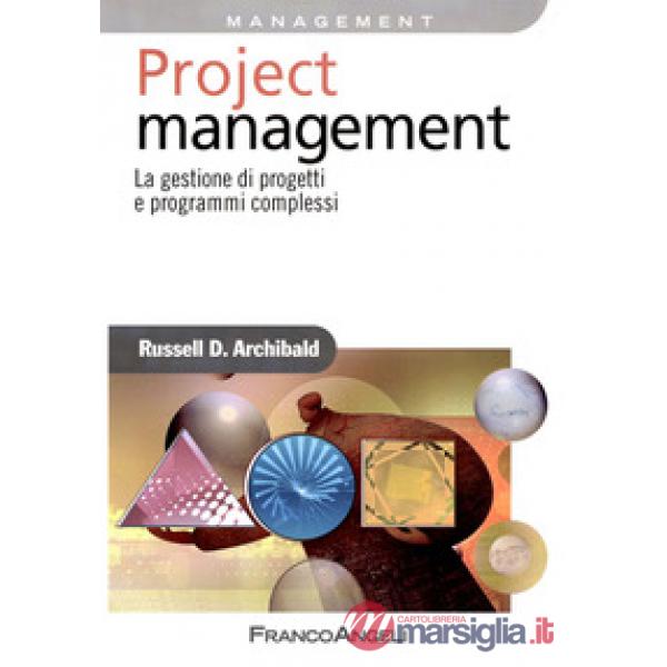 Project management. La gestione di progetti e programmi complessi