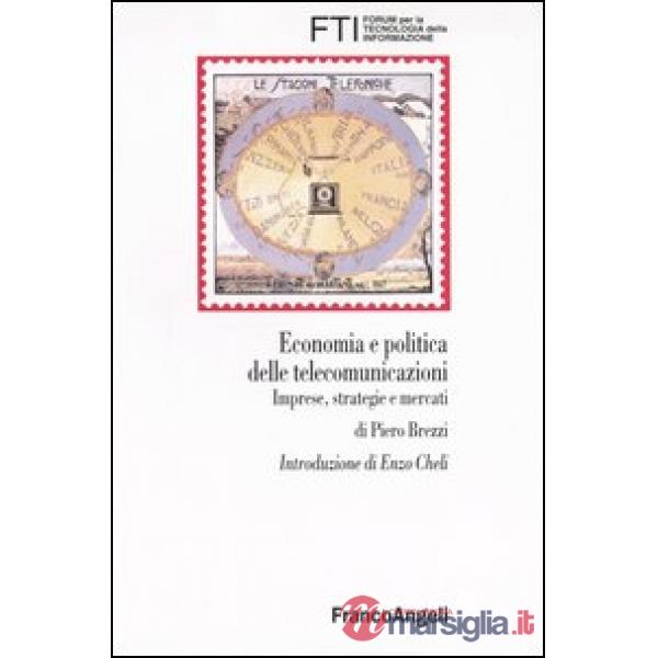 Economia e politica delle telecomunicazioni. Imprese, strategie e mercati