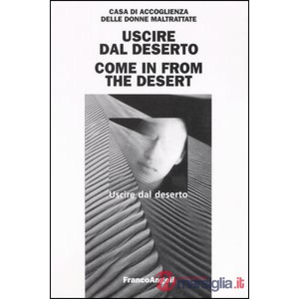 Uscire dal deserto. Come in from the desert