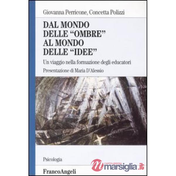 Dal mondo delle "ombre" al mondo delle "idee". Un viaggio nella formazione degli
