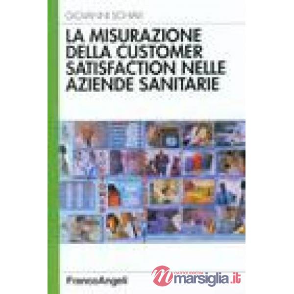 Misurazione della Customer Satisfaction nelle aziende sanitarie (La)