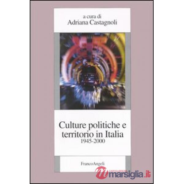 Culture politiche e territorio in Italia (1945-2000)