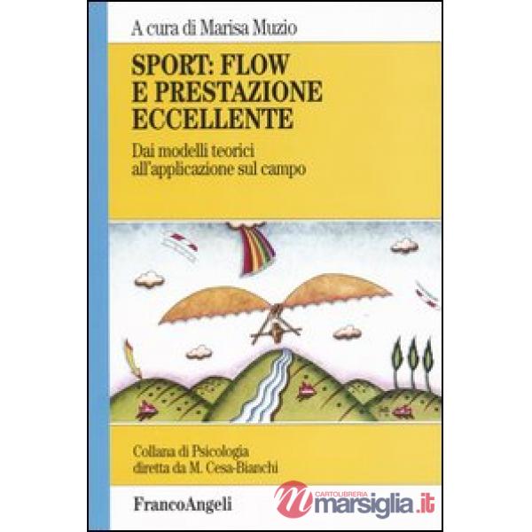 Sport: flow e prestazione eccellente. Dai modelli teorici all'applicazione sul c